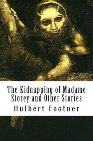 Cover of The Kidnapping of Madame Storey and Other Stories