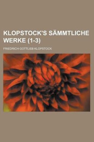 Cover of Klopstock's Sammtliche Werke (1-3 )