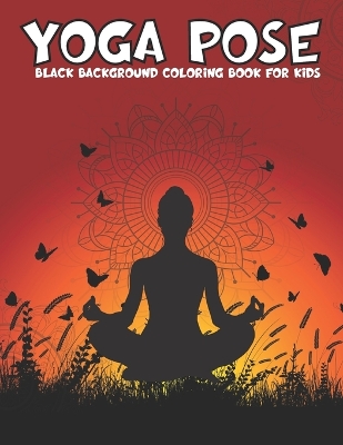 Book cover for Yoga Pose Black Background Coloring Book For Kids