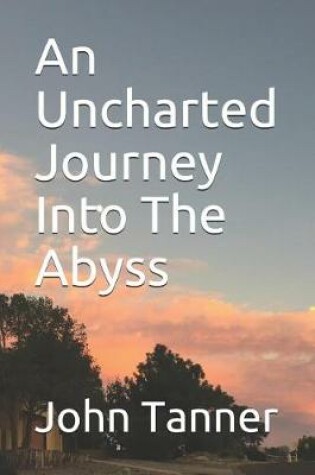 Cover of An Uncharted Journey Into the Abyss
