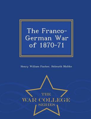 Book cover for The Franco-German War of 1870-71 - War College Series