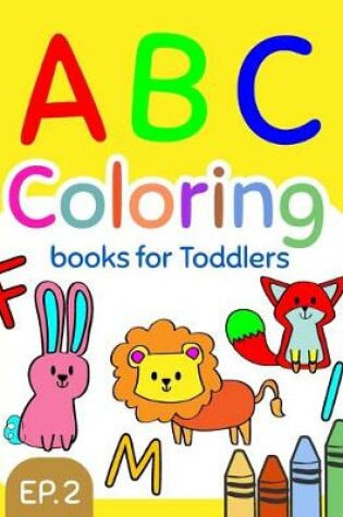 Cover of ABC Coloring Books for Toddlers EP.2