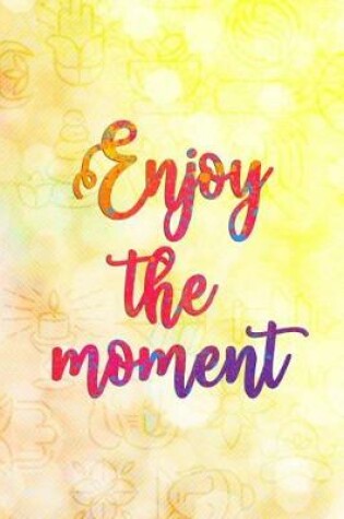 Cover of Enjoy the Moment