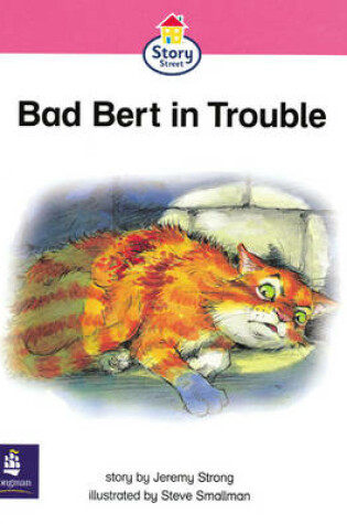 Cover of Bad Bert in Trouble Story Street Emergent stage step 6 Storybook 47