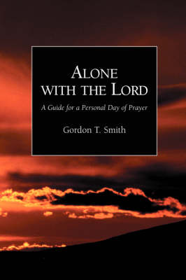 Book cover for Alone with the Lord: A Guide to a Personal Day of Prayer