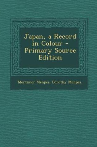 Cover of Japan, a Record in Colour - Primary Source Edition