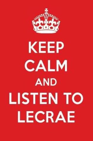 Cover of Keep Calm and Listen to Lecrae