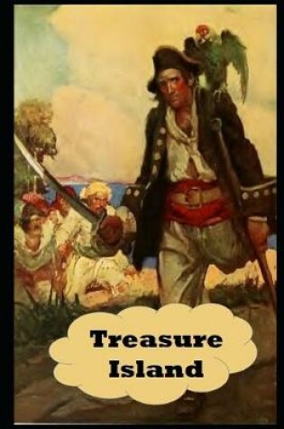 Cover of Treasure Island By Robert Stevenson "Annotated & Illustrated Classic Volume" (Young adult fiction)