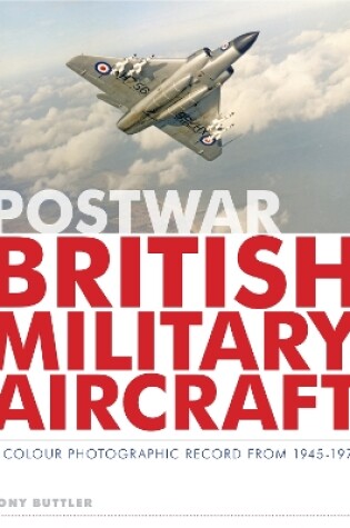 Cover of Postwar British Military Aircraft: A Colour Photographic Record from 1945-1970