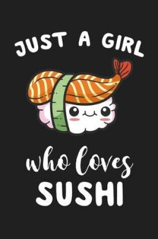 Cover of Just A Girl Who Loves Sushi