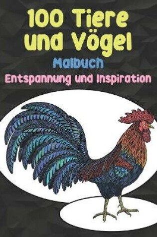 Cover of 100 Tiere und Vögel - Malbuch - Entspannung und Inspiration