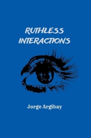 Cover of Ruthless Interactions