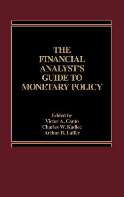 Book cover for The Financial Analyst's Guide to Monetary Policy