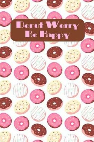 Cover of Donut Worry Be Happy