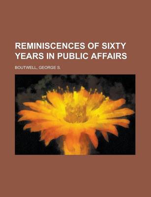 Book cover for Reminiscences of Sixty Years in Public Affairs, Vol. 1