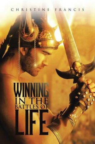 Cover of Winning in the Battles of Life