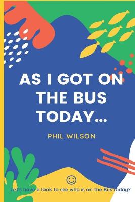 Book cover for As I got on the bus today...