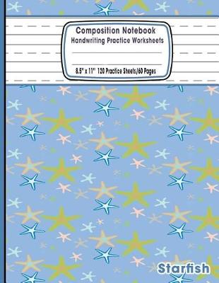 Book cover for Composition Notebook Handwriting Practice Worksheets 8.5x11 120 Sheets/60 Starfish