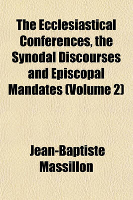 Book cover for The Ecclesiastical Conferences, the Synodal Discourses and Episcopal Mandates (Volume 2)