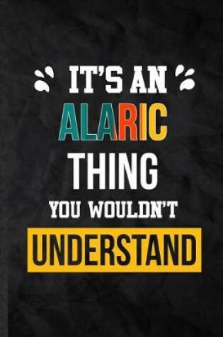 Cover of It's an Alaric Thing You Wouldn't Understand