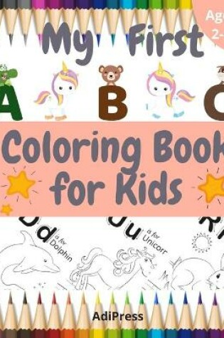 Cover of My First ABC Coloring Book for Kids Ages 2-4