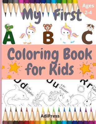 Book cover for My First ABC Coloring Book for Kids Ages 2-4