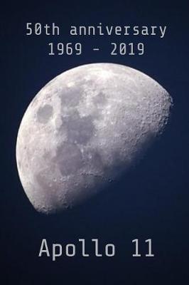 Book cover for 50th Anniversary 1969-2019 Apollo 11
