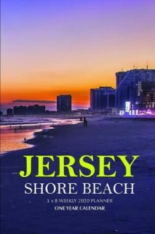 Cover of Jersey Shore Beach 5 x 8 Weekly 2020 Planner