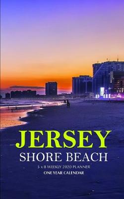 Book cover for Jersey Shore Beach 5 x 8 Weekly 2020 Planner