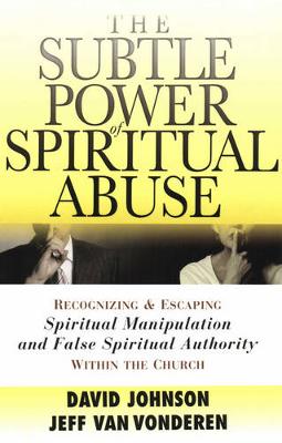 Book cover for The Subtle Power of Spiritual Abuse
