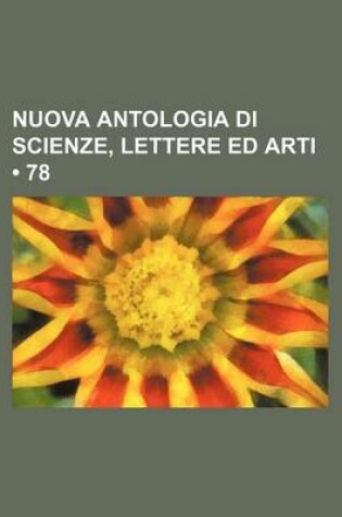 Cover of Nuova Antologia Di Scienze, Lettere Ed Arti (78)