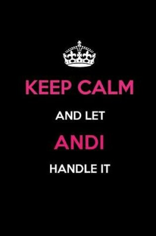 Cover of Keep Calm and Let Andi Handle It