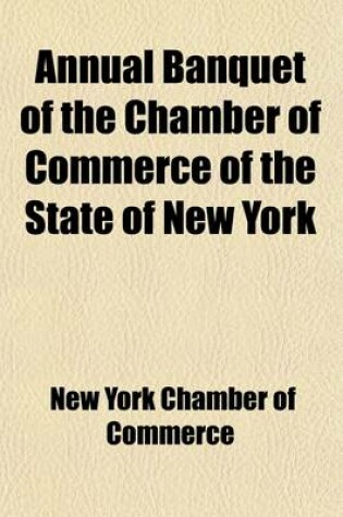 Cover of Annual Banquet of the Chamber of Commerce of the State of New York (123)