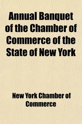 Book cover for Annual Banquet of the Chamber of Commerce of the State of New York (123)