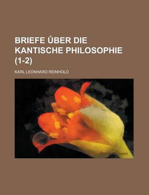 Book cover for Briefe Ber Die Kantische Philosophie (1-2)