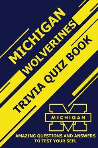 Cover of Michigan Wolverines Trivia Quiz Book