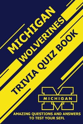 Book cover for Michigan Wolverines Trivia Quiz Book