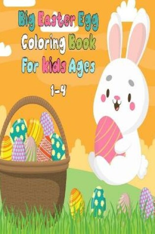 Cover of Big Easter Egg Coloring Book for Kids Ages 1-4