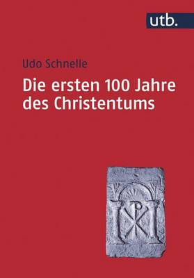 Book cover for Die Ersten 100 Jahre Des Christentums 30-130 N. Chr.