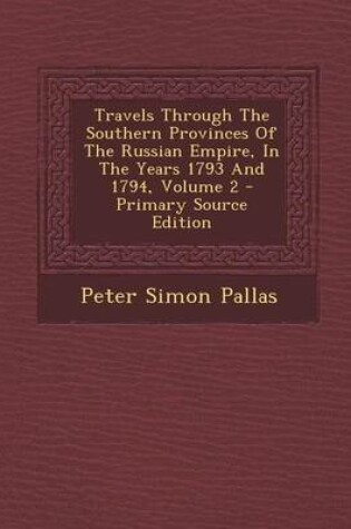 Cover of Travels Through the Southern Provinces of the Russian Empire, in the Years 1793 and 1794, Volume 2