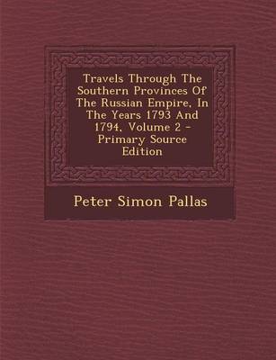 Book cover for Travels Through the Southern Provinces of the Russian Empire, in the Years 1793 and 1794, Volume 2