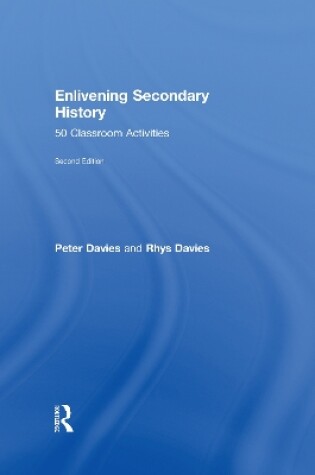 Cover of Enlivening Secondary History: 50 Classroom Activities for Teachers and Pupils