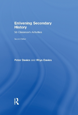 Book cover for Enlivening Secondary History: 50 Classroom Activities for Teachers and Pupils