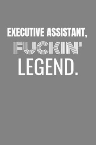 Cover of Executive Assistant Fuckin Legend