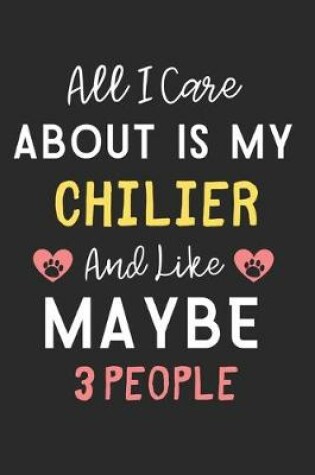 Cover of All I care about is my Chilier and like maybe 3 people