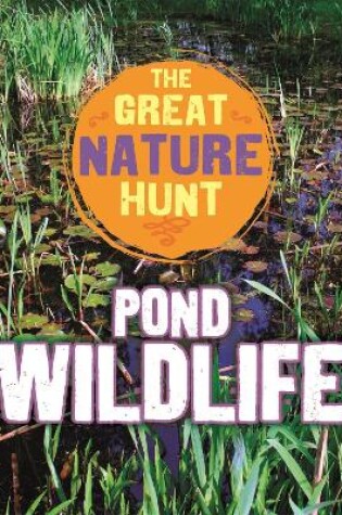 Cover of The Great Nature Hunt: Pond Wildlife