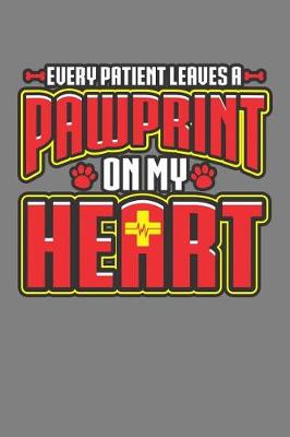 Book cover for Every Patient Leaves Paw Print On My Heart