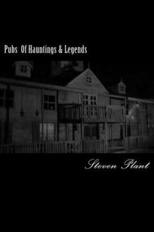 Cover of Pubs Of Hauntings & Legends