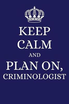Book cover for Keep Calm and Plan on Criminologist