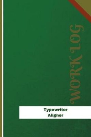 Cover of Typewriter Aligner Work Log
